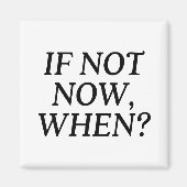 今はもしない、いつ?タイポグラフィ マグネット (正面)