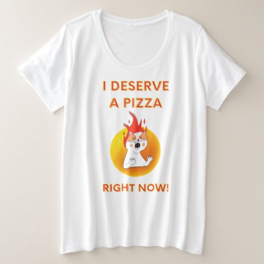 今はピザを猫と一緒にスローガンにするのが怒当然である プラスサイズTシャツ (デザイン正面)