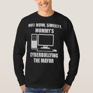 今はママのサイバーいじめの市長じゃない Tシャツ