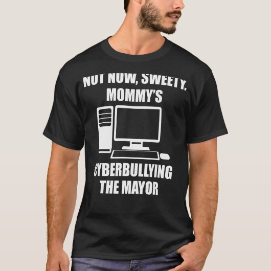 今はママのサイバーいじめの市長じゃない Tシャツ (正面)