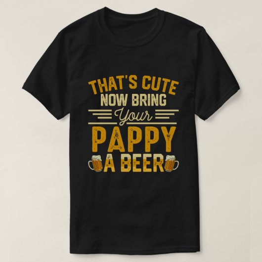 今は可愛いパパにビール持ってきてね Tシャツ (デザイン正面)