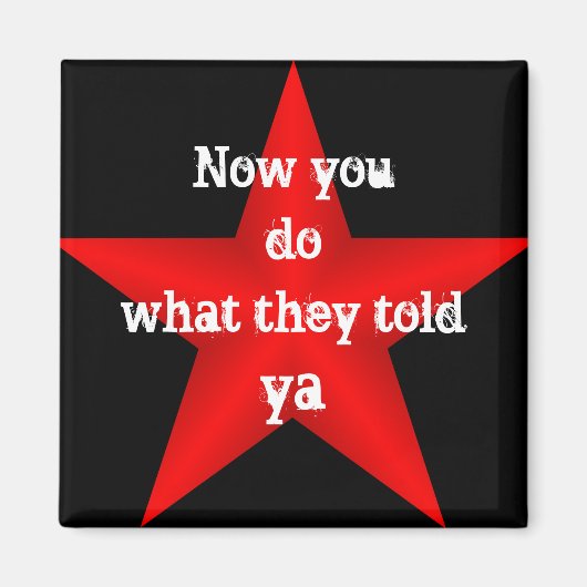 今は彼らが言ったとおりにする マグネット (正面)