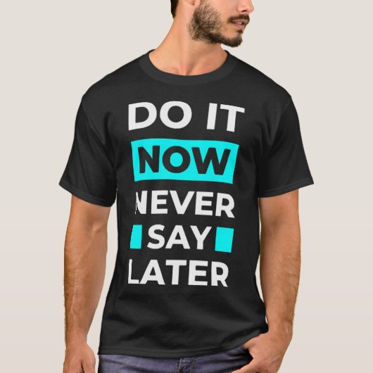 今は後で言わない Tシャツ (正面)