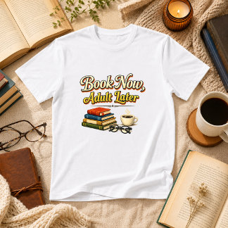 今は本を読んで大人になるのは後で おもしろ本 Tシャツ