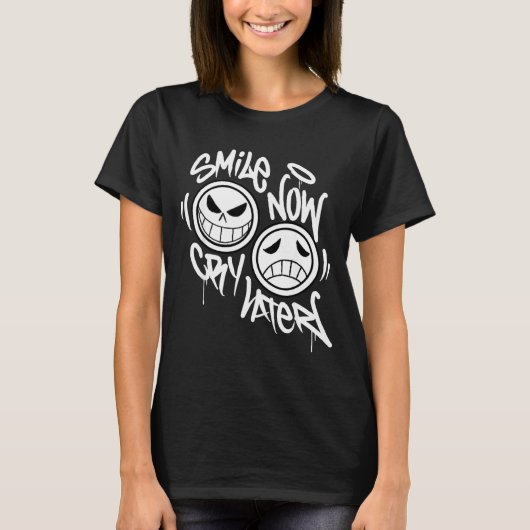 今は笑って、後で泣け グラフィティ Tシャツ (正面)