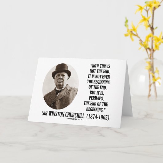 今は終わりではない(ウィンストン・チャーチル引用文) カード (黄色い花)
