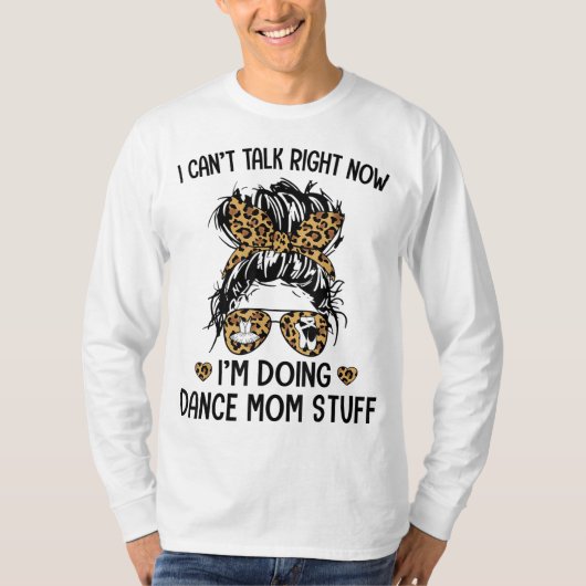 今は話せない – 私はダンスママ物 Tシャツ (正面)