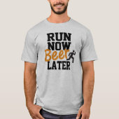 今は走れビールは後で Tシャツ (正面)
