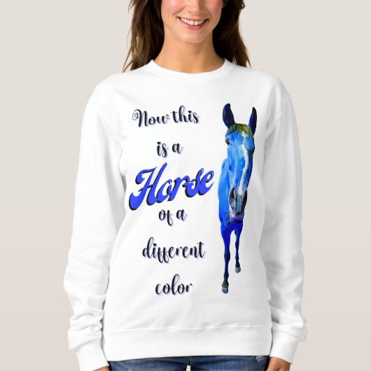 今は青い色の違う馬だ スウェットシャツ (正面)