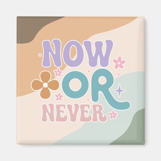 今または決して | 感動的引用文 マグネット (正面)