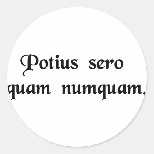 今までにないよりは遅い方がいい。 ラウンドシール (正面)