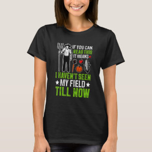 今までフィールドを見ていない農業農家トラクター Tシャツ