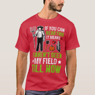今までフィールドを見ていない農業農家トラクター Tシャツ