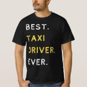 今ま最高のでタクシーの運転手 Tシャツ (正面)