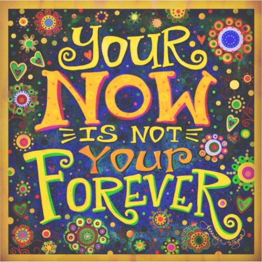 今や永遠の引用文カラフルおもしろいインスピレーション シール (正面)