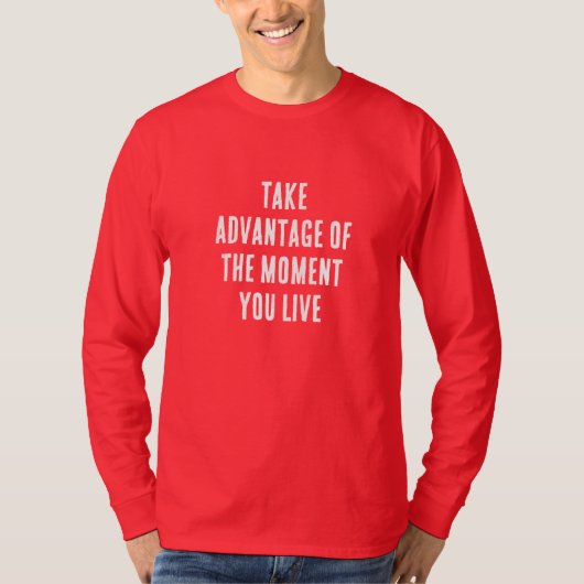 今を生きる時間を最大限に活用しろ Tシャツ (正面)
