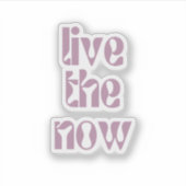 今を生きろ シール (正面)