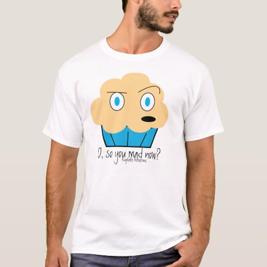 今不機嫌か。 Tシャツ (正面)