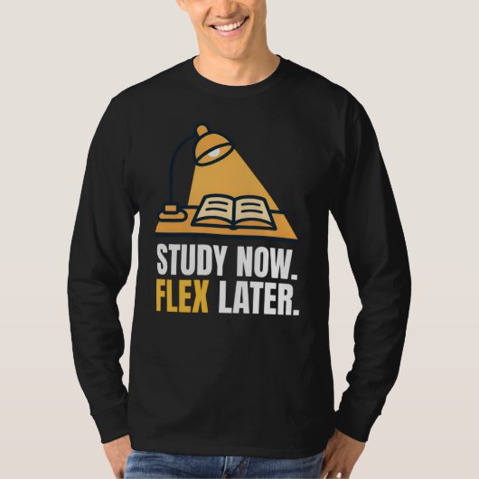 今勉強して、後で楽しもう 学生のモチベーションを高める名言 Tシャツ (正面)