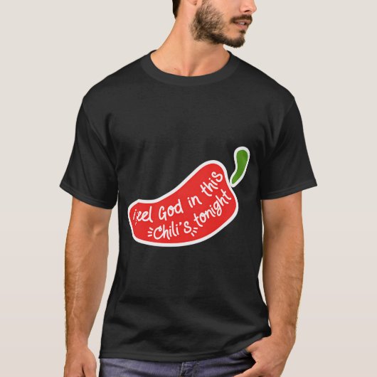 今夜のChili'sに神を感じる Tシャツ (正面)