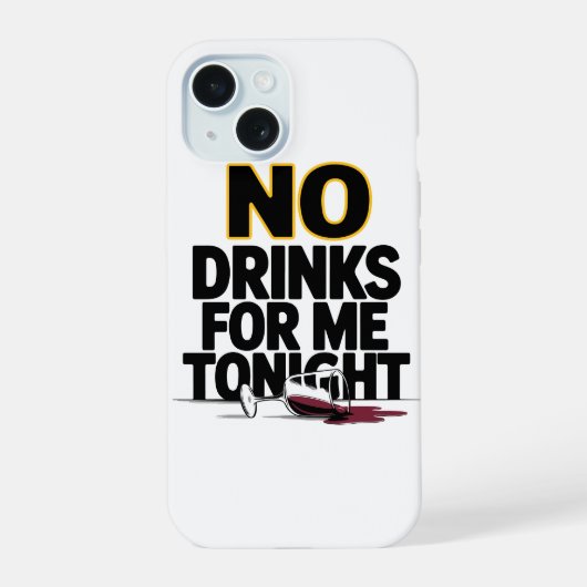 今夜はお酒ナシ iPhone 15ケース (裏面)