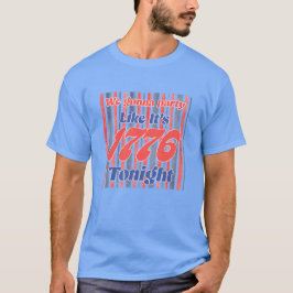 今夜は1776年のようにパーティしよう Tシャツ