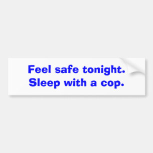今夜感じの金庫。 警察官との睡眠 バンパーステッカー