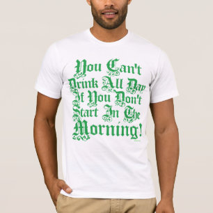 今始まらなければ1日中飲むことができません Tシャツ