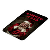 今年のクリスマスはサンタが何をしたかおもしろい知っている マグネット (左側)