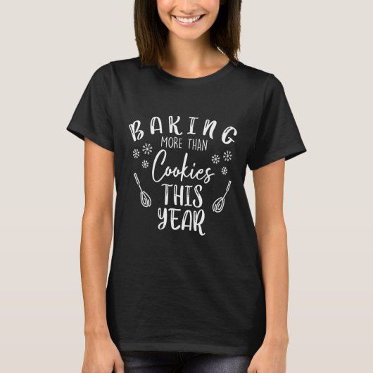 今年のベーキングはクッキー以上のクリスマス予報 Tシャツ (正面)