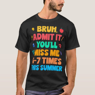 今年の夏は6、7回私を恋しく思うでしょうね Tシャツ