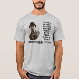 今度はこれはではないです端(ウィンストン・チャーチルの引用文) Tシャツ