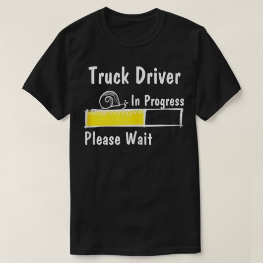 今後のトラックドライバーの進行中お待ちください Tシャツ (デザイン正面)
