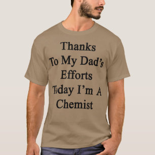 今感謝してい日のDadx27sの努力にIx27m化学者 Tシャツ
