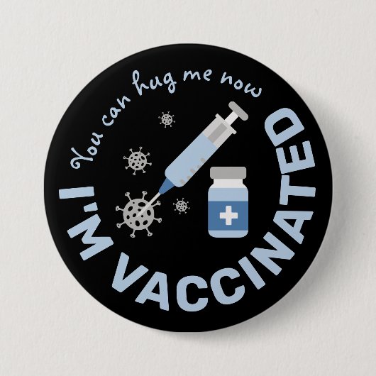 「今抱きしめて、ワクチン接種を受けてる」 缶バッジ (正面)