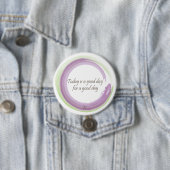 "今日ありますよい1日よい日は" 缶バッジ (インサイチュ)