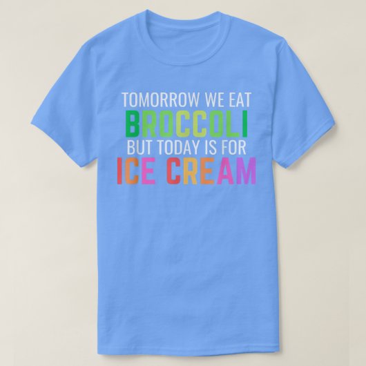 今日おもしろいのアイスクリーム減量動機 Tシャツ (デザイン正面)