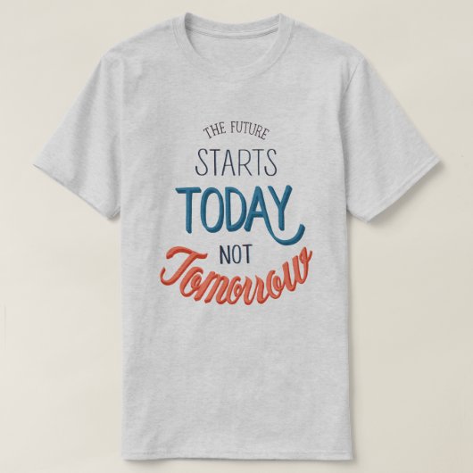 今日から将来が始まる Tシャツ (デザイン正面)