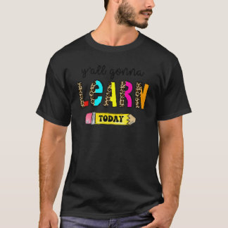 今日が学校の初日 あなたたちは今日学ぶのよ Tシャツ