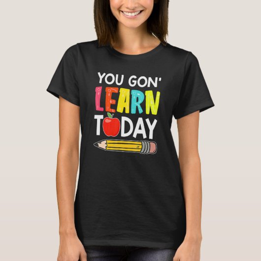 今日こそ学べ!先生のための初めての学校の日 Tシャツ (正面)