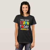 今日こそ学べ!先生のための初めての学校の日 Tシャツ (正面フル)