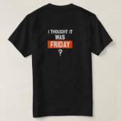 今日じゃないのに金曜日だと思ってる Tシャツ (デザイン裏面)