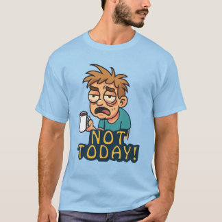 今日じゃない! Tシャツ