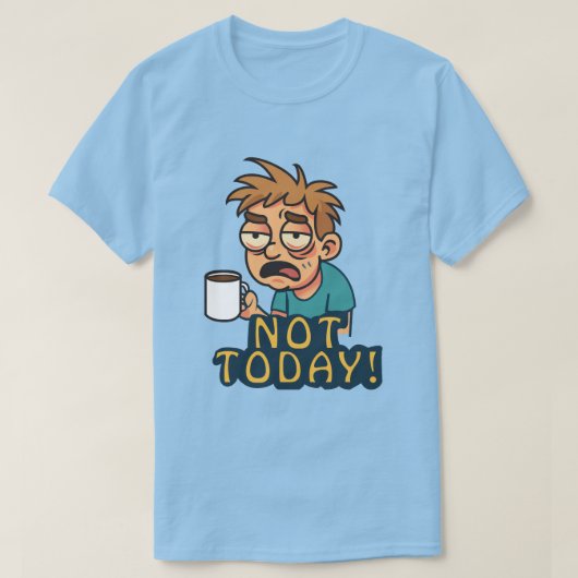 今日じゃない！ Tシャツ (デザイン正面)