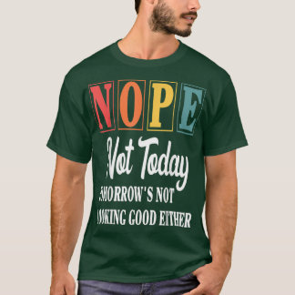 今日じゃなくて明日も元気がないし Tシャツ