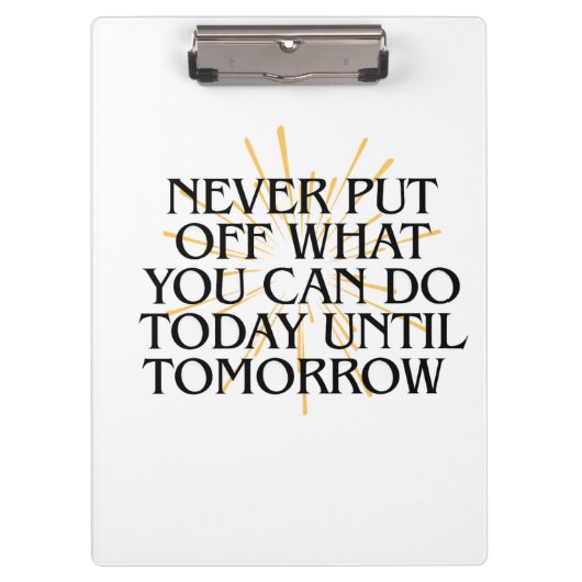 今日できることをずっと先送りしなやる気を起こさせるい クリップボード (正面)