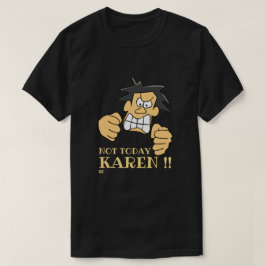 "今日ではないカレン"男おもしろい怒人 Tシャツ