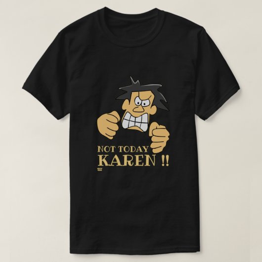"今日ではないカレン"男おもしろい怒人 Tシャツ (デザイン正面)