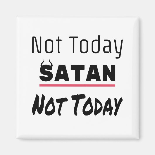 今日ではないサタンおもしろい皮肉 マグネット (正面)