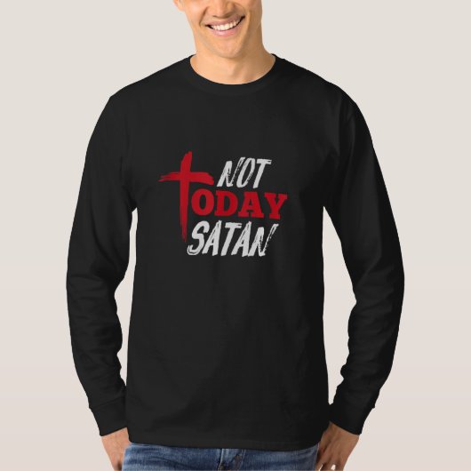 今日ではないサタンのキリスト教の十字架 Tシャツ (正面)